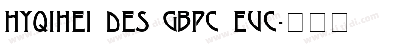 HYQiHei DES GBpc EUC字体转换